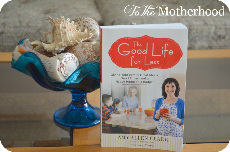 The Good Life for Less by Amy Allen Clark