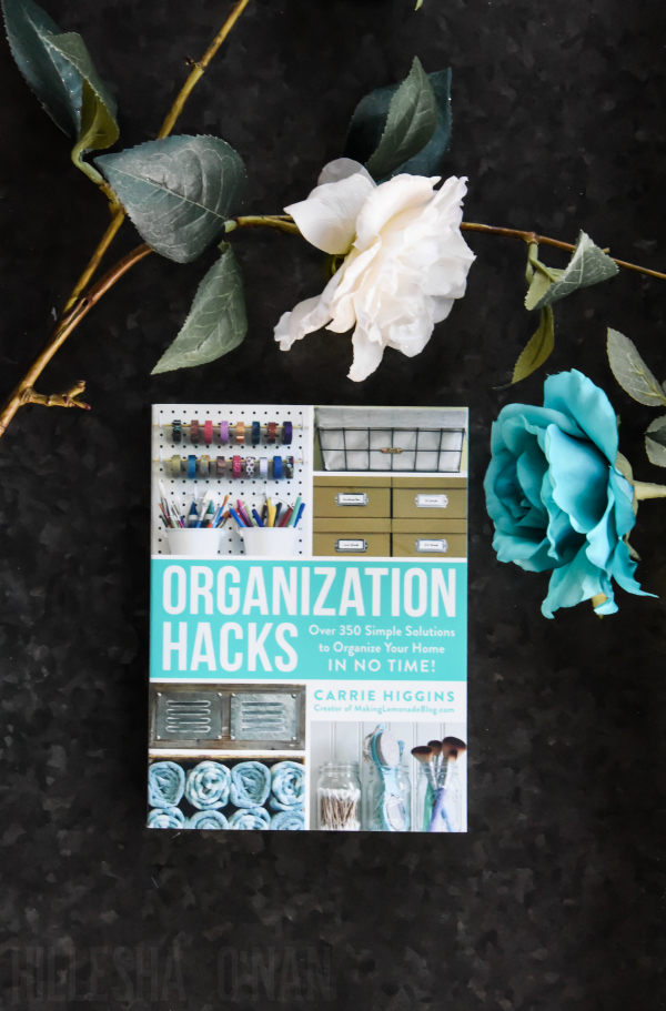 Organization Hacks by Carrie Higgins