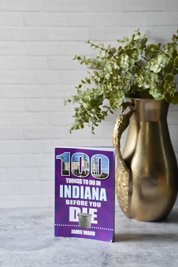 100 Things to Do in Indiana Before You Die by Jamie Ward Book Review